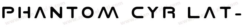 Phantom cyr lat字体转换